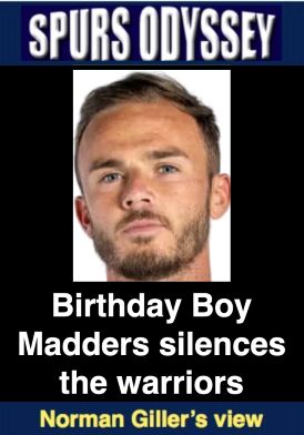 Birthday Boy Madders silences the warriors