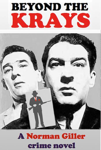 Beyond The Krays - A Norman Giller crime novel