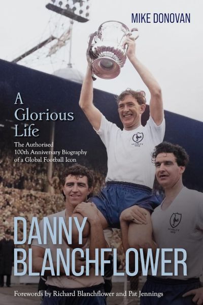 A Glorious Life - Danny Blanchflower